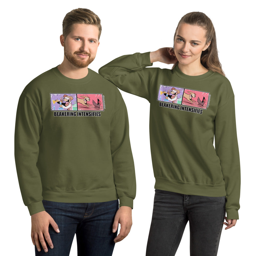 Unisex Sweatshirt: Beakering Intensifies