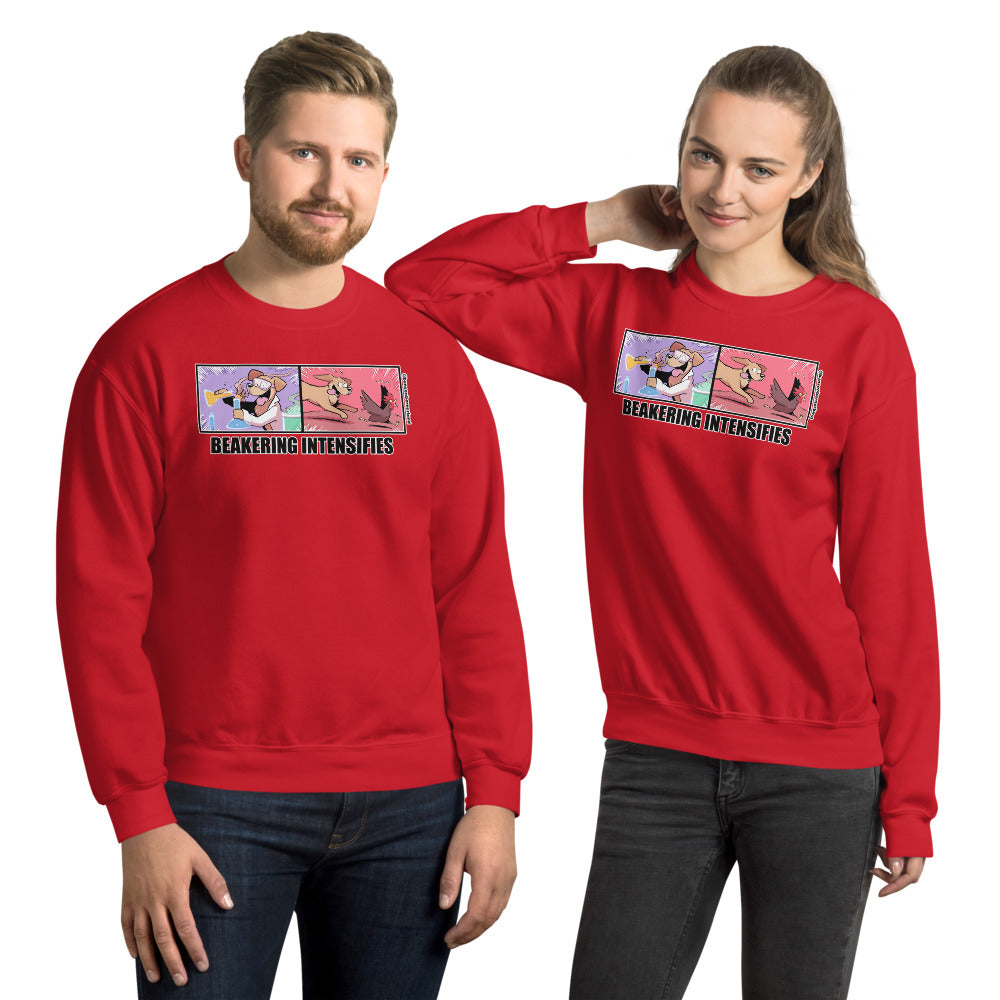 Unisex Sweatshirt: Beakering Intensifies