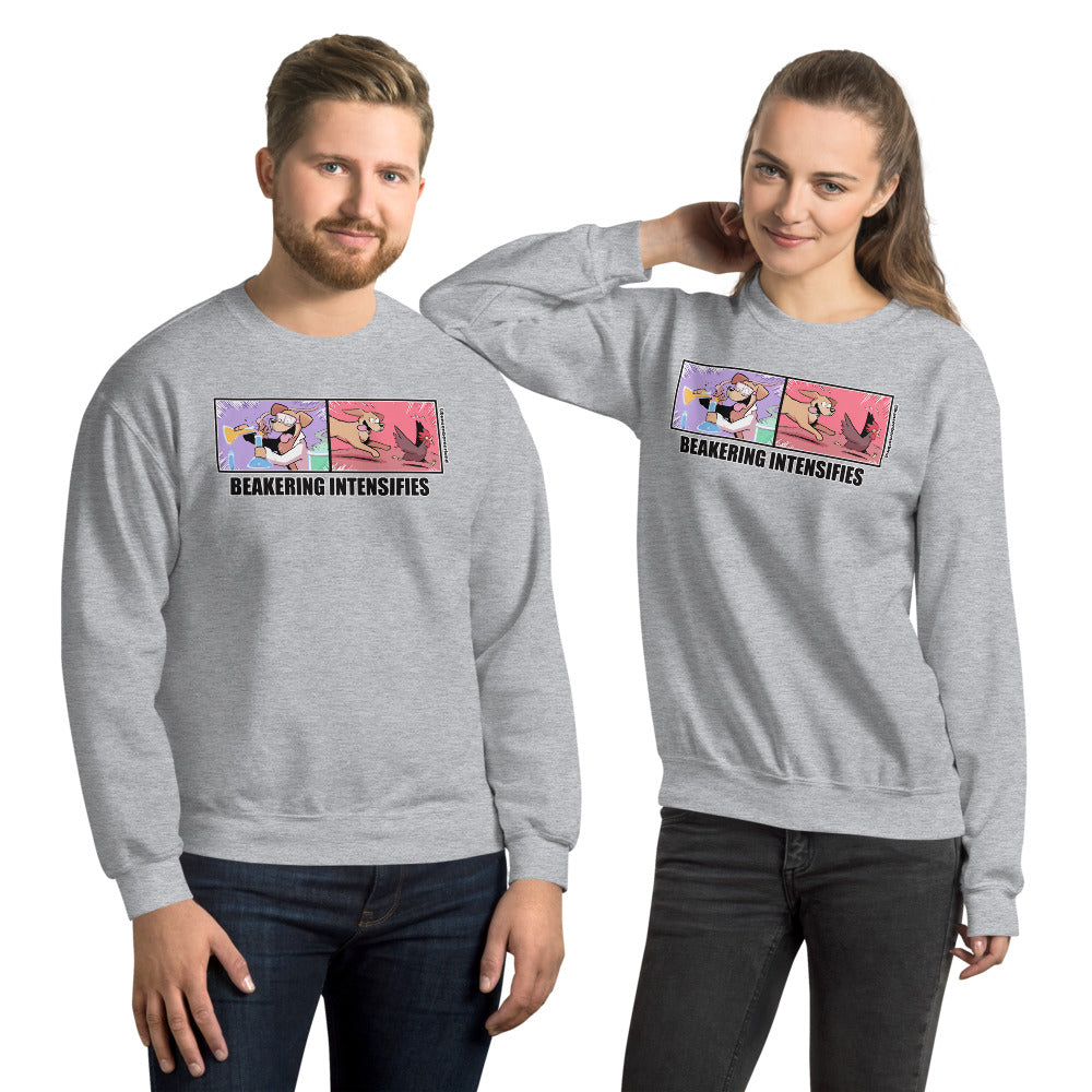 Unisex Sweatshirt: Beakering Intensifies