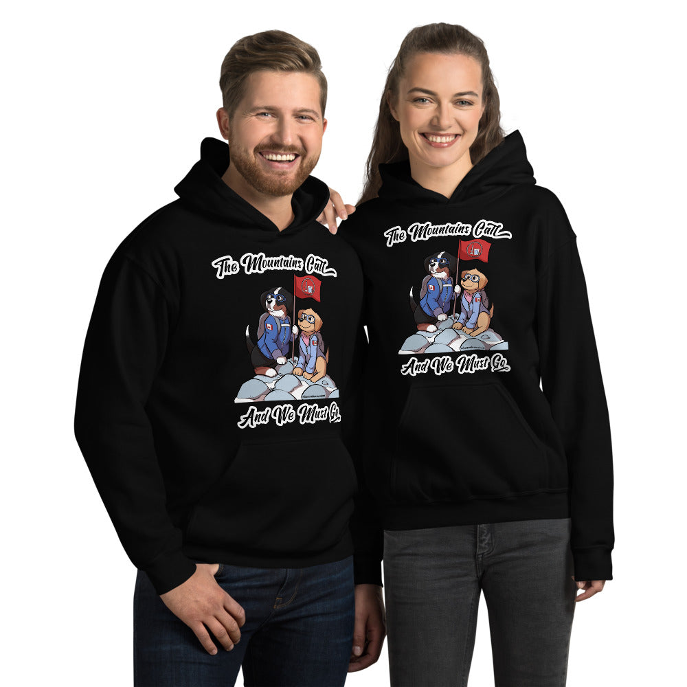 Unisex Hoodie: The Mountains Call and We Must Go