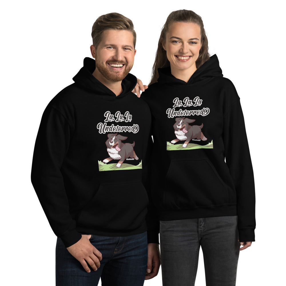 Unisex Hoodie: La La La Undeterred