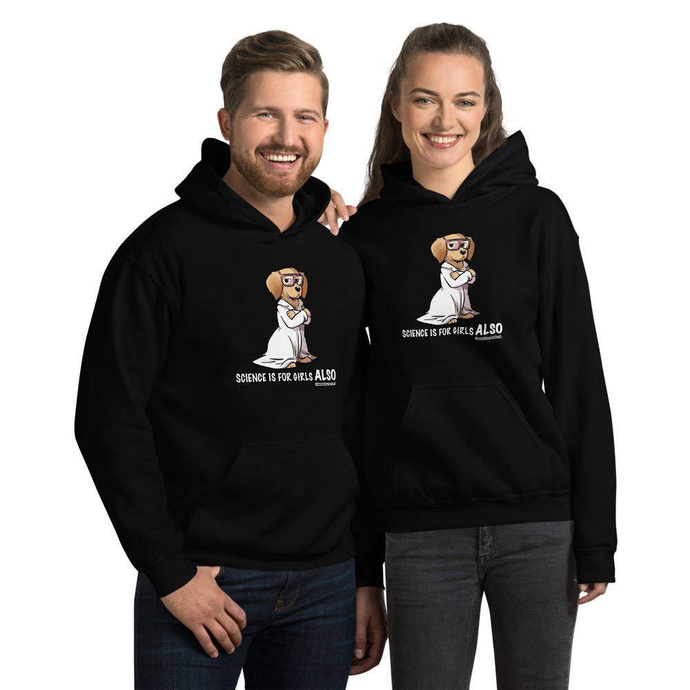 Unisex Hoodie: Science is for Girls ALSO