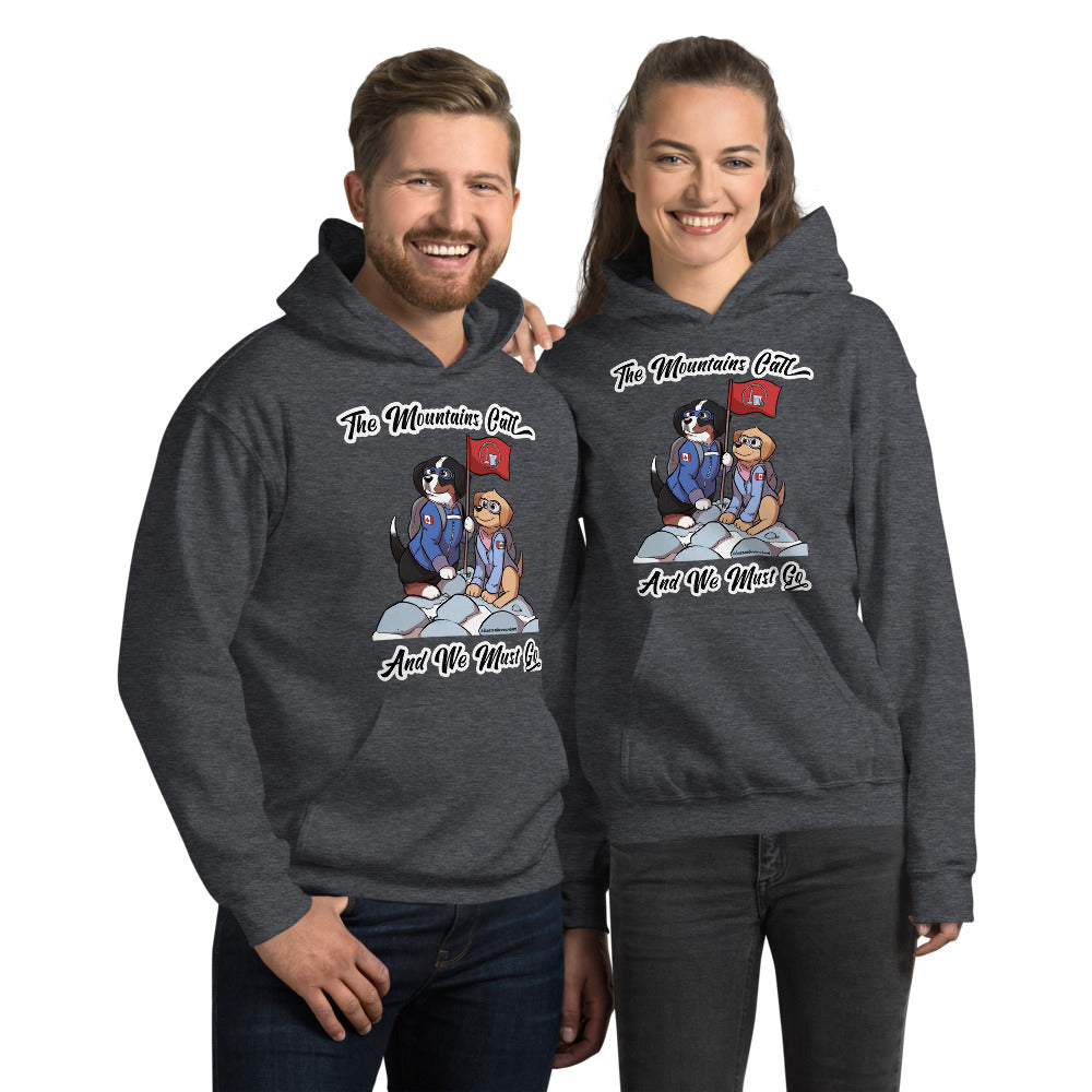 Unisex Hoodie: The Mountains Call and We Must Go