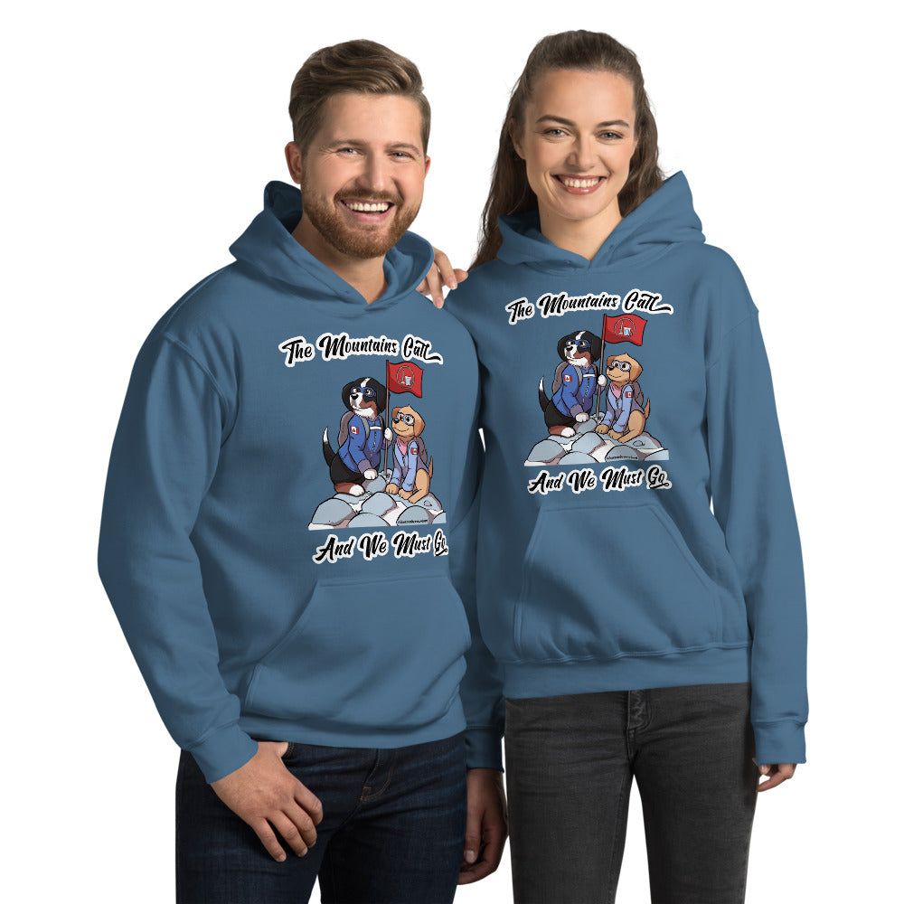 Unisex Hoodie: The Mountains Call and We Must Go