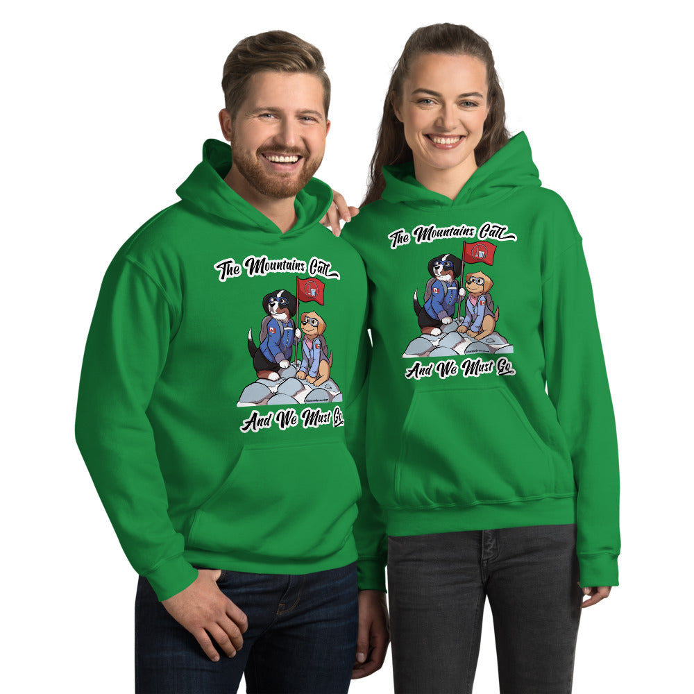 Unisex Hoodie: The Mountains Call and We Must Go
