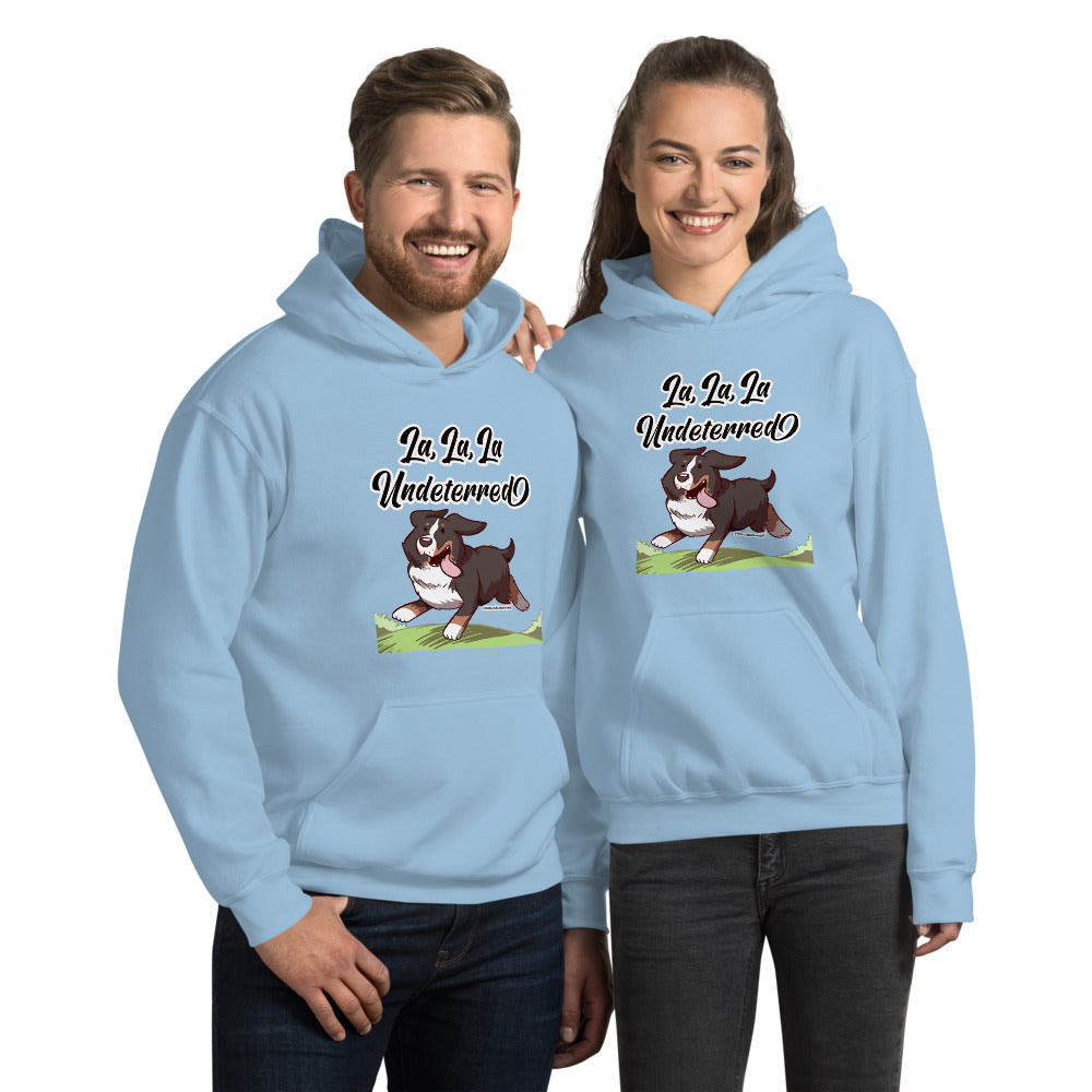 Unisex Hoodie: La La La Undeterred