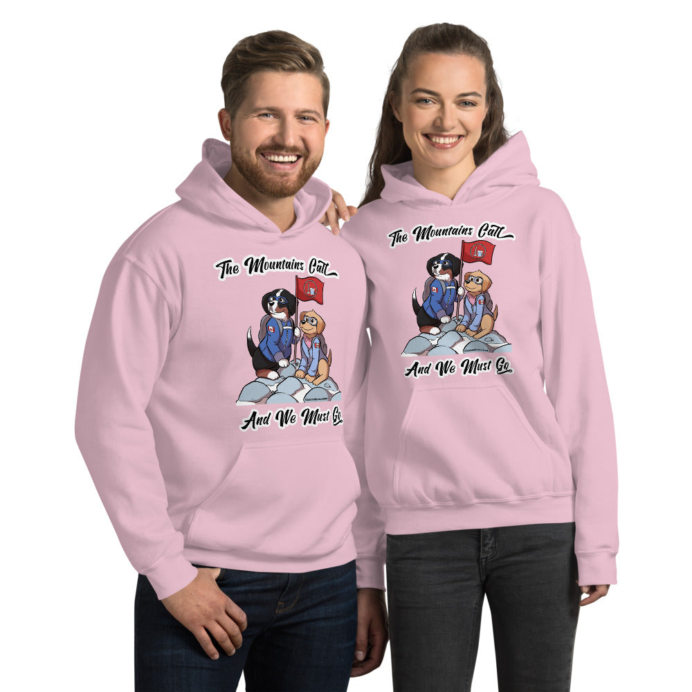 Unisex Hoodie: The Mountains Call and We Must Go
