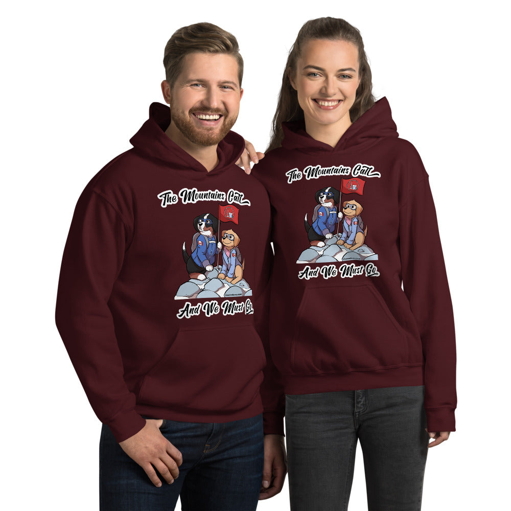 Unisex Hoodie: The Mountains Call and We Must Go