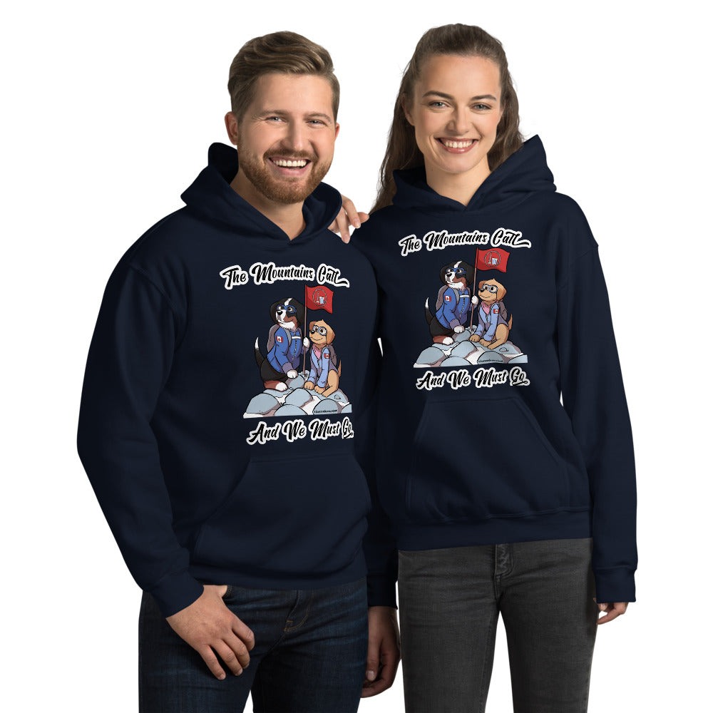 Unisex Hoodie: The Mountains Call and We Must Go