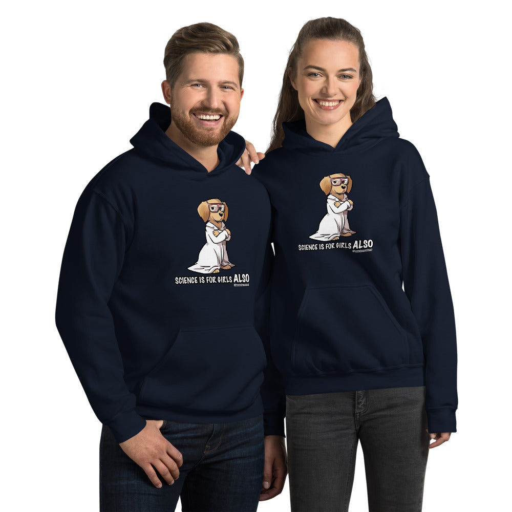 Unisex Hoodie: Science is for Girls ALSO
