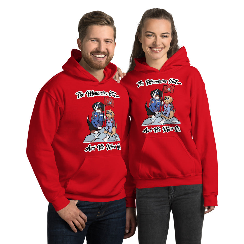 Unisex Hoodie: The Mountains Call and We Must Go