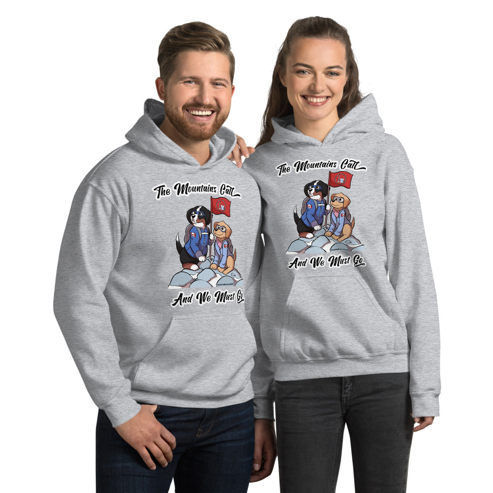 Unisex Hoodie: The Mountains Call and We Must Go
