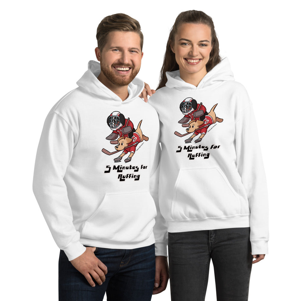 Unisex Hoodie: 5 Minutes for Ruffing!