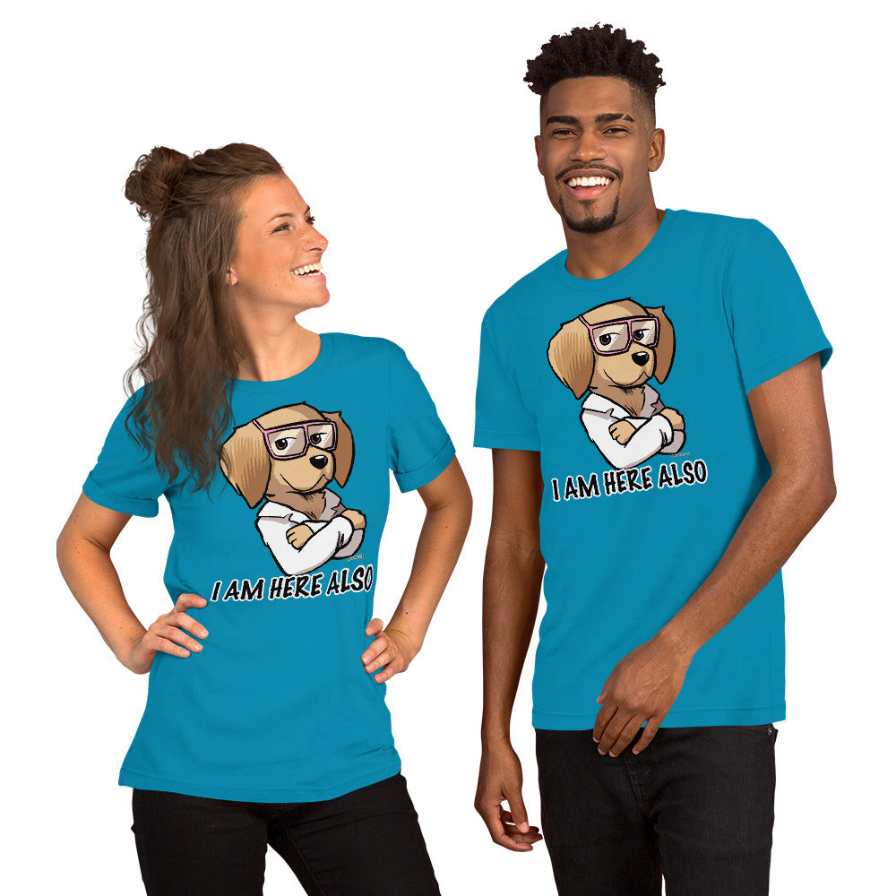 Short-Sleeve Unisex T-Shirt- I AM HERE ALSO