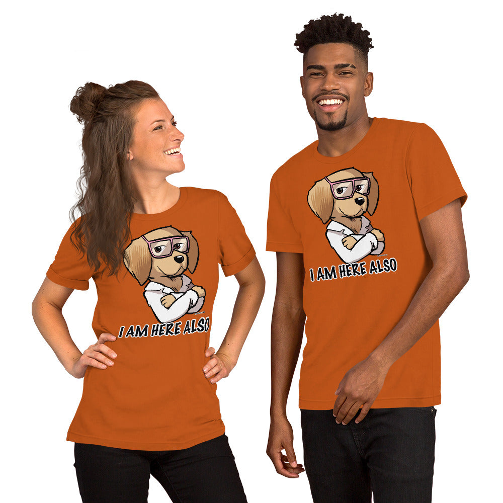 Short-Sleeve Unisex T-Shirt- I AM HERE ALSO