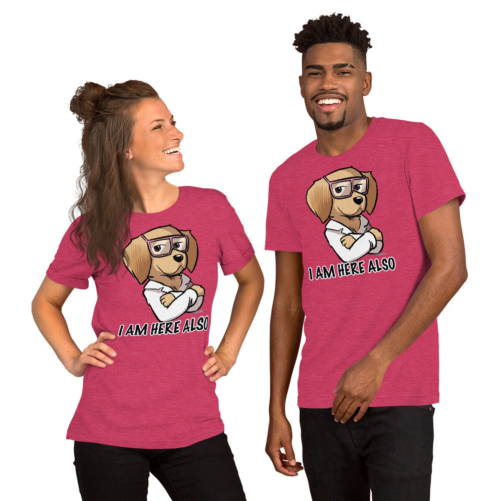 Short-Sleeve Unisex T-Shirt- I AM HERE ALSO