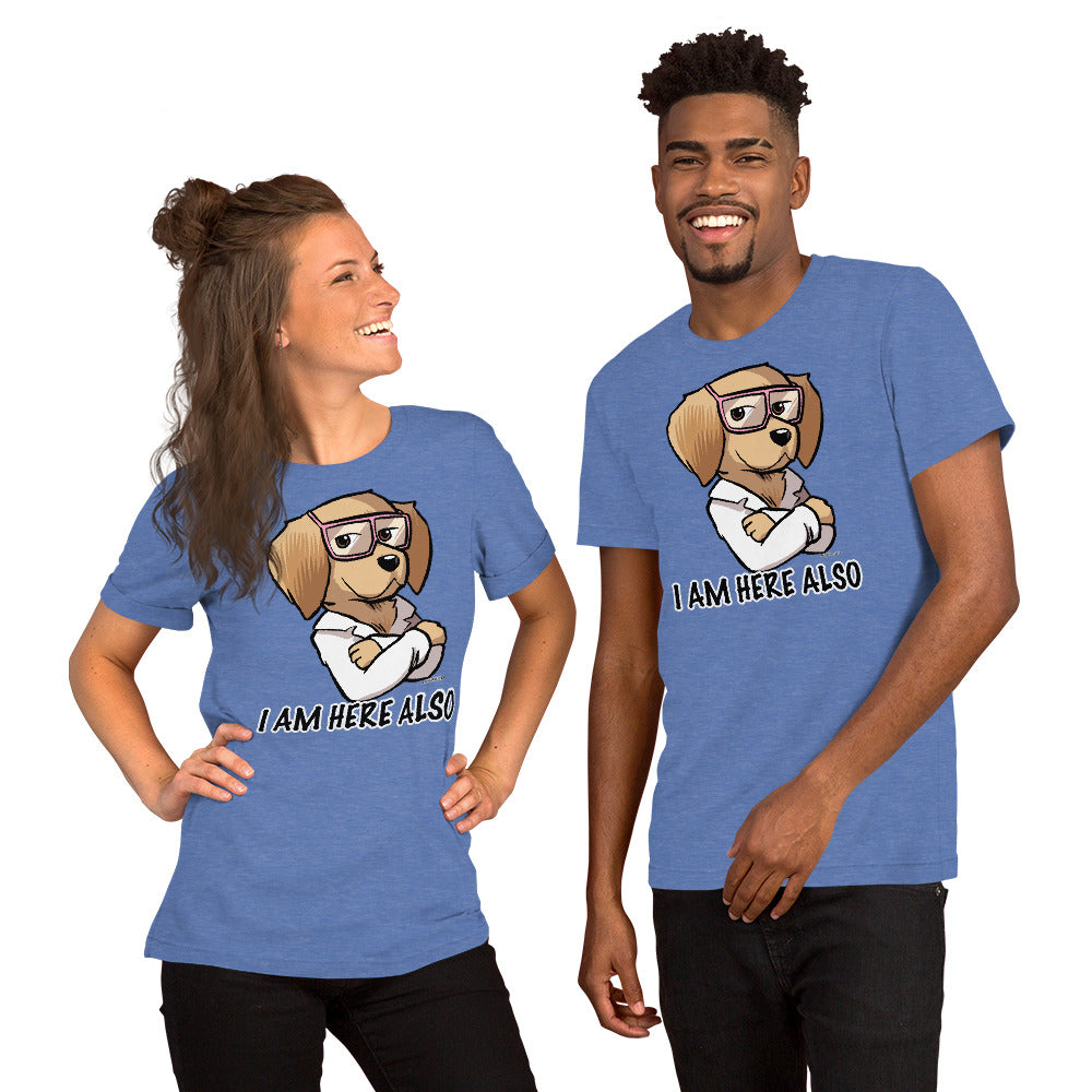 Short-Sleeve Unisex T-Shirt- I AM HERE ALSO