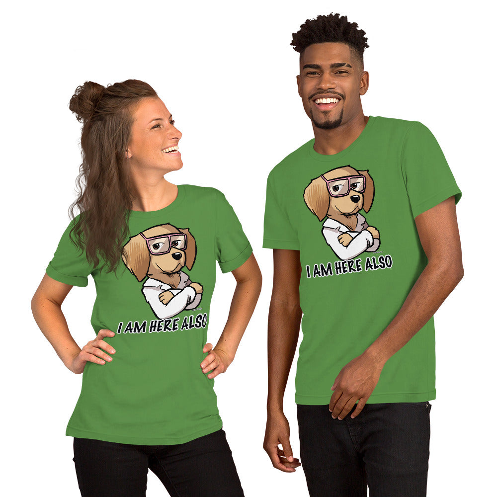 Short-Sleeve Unisex T-Shirt- I AM HERE ALSO