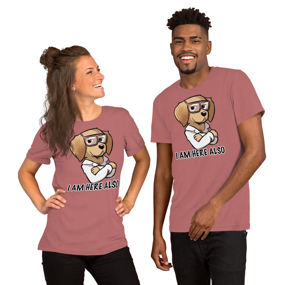 Short-Sleeve Unisex T-Shirt- I AM HERE ALSO