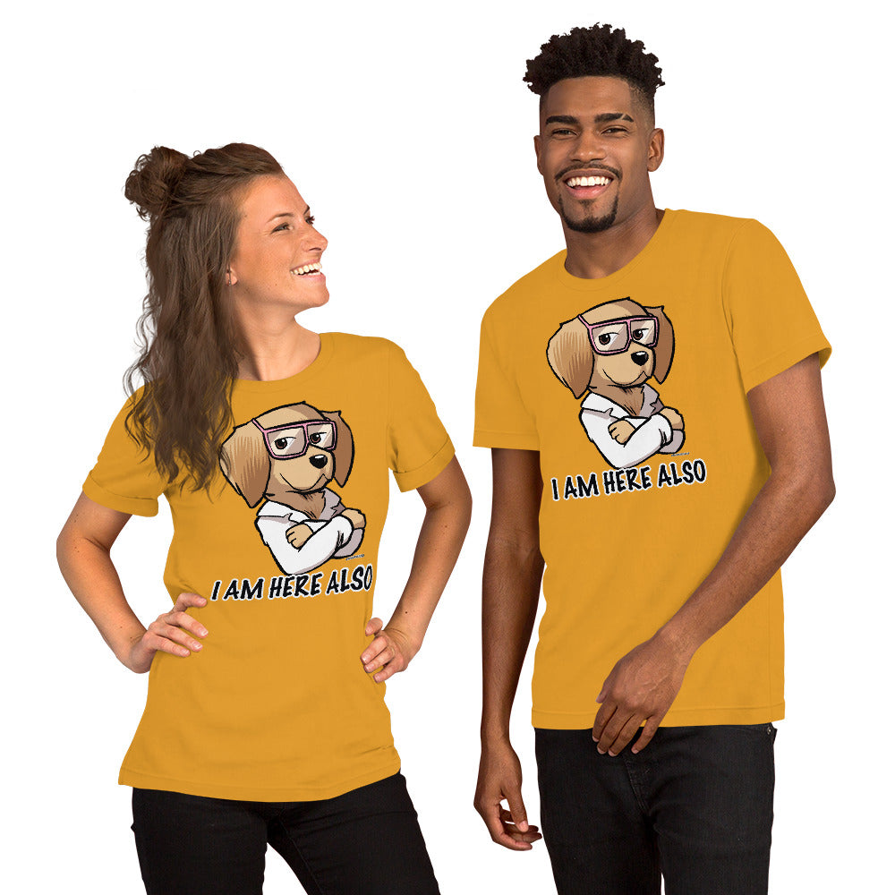 Short-Sleeve Unisex T-Shirt- I AM HERE ALSO