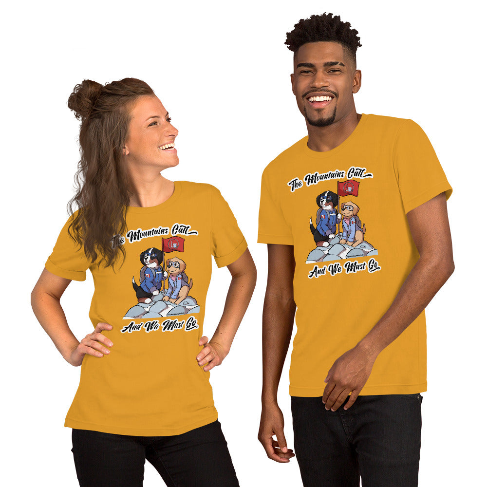 Short-Sleeve Unisex T-Shirt: The Mountains Call and We Must Go
