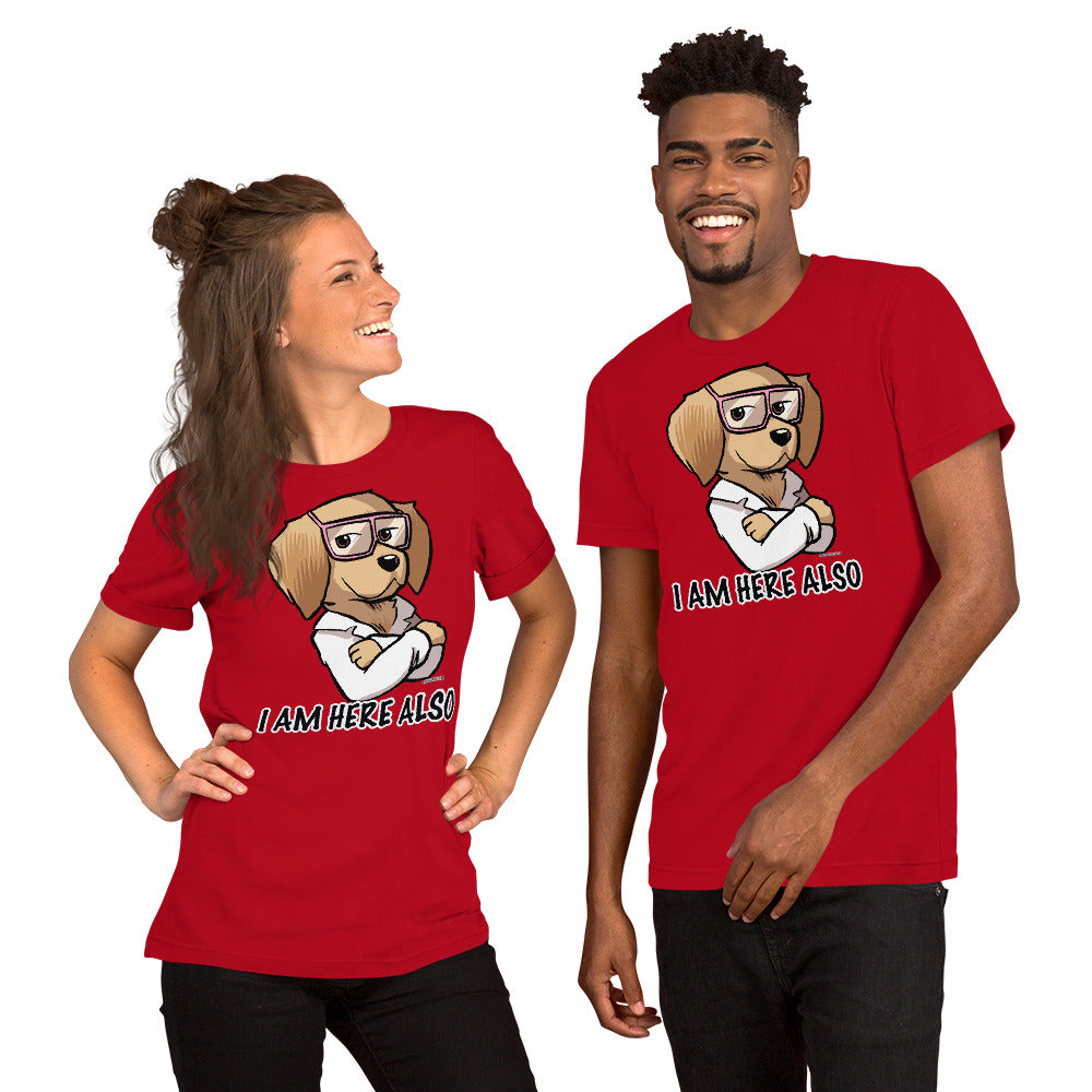 Short-Sleeve Unisex T-Shirt- I AM HERE ALSO