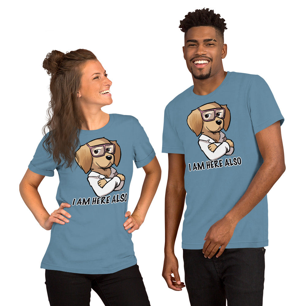 Short-Sleeve Unisex T-Shirt- I AM HERE ALSO