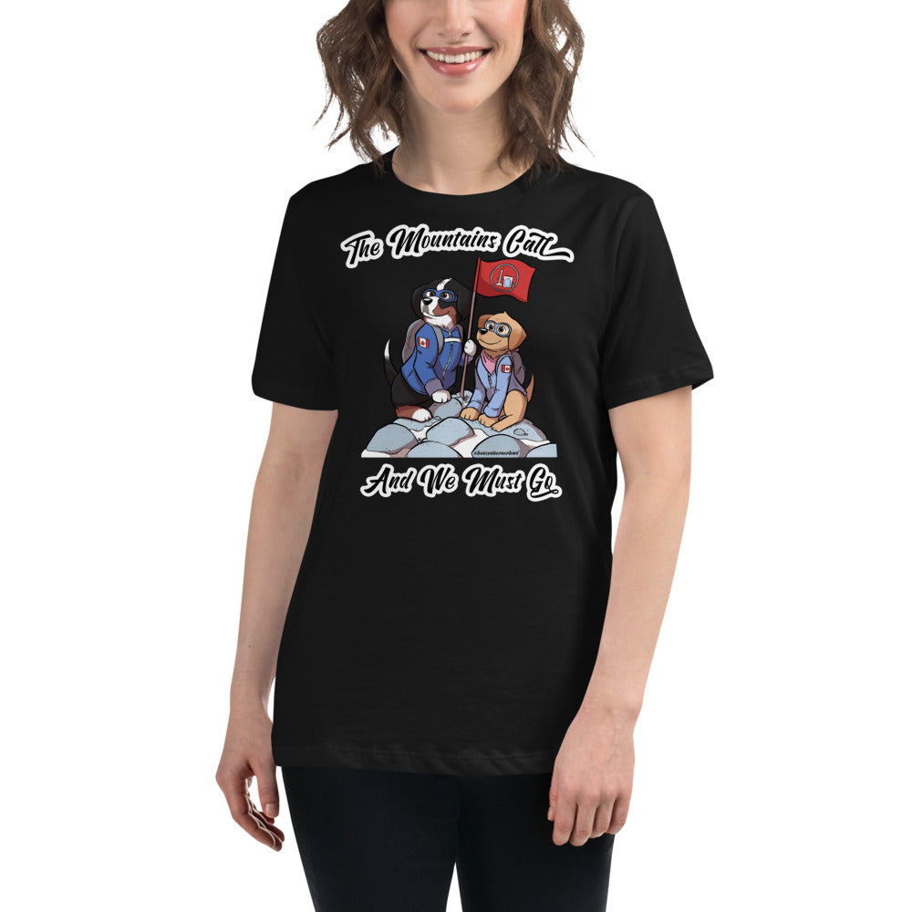Women's Relaxed T-Shirt: The Mountains Call and We Must Go