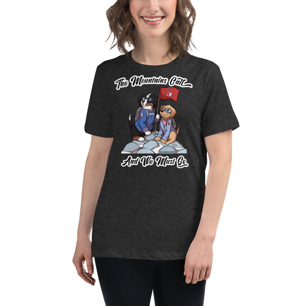 Women's Relaxed T-Shirt: The Mountains Call and We Must Go