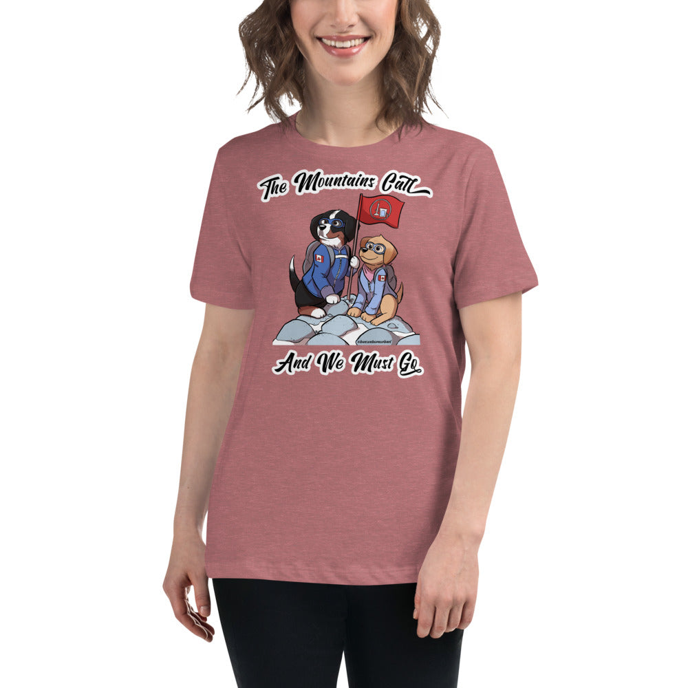 Women's Relaxed T-Shirt: The Mountains Call and We Must Go