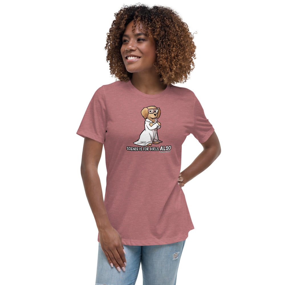 Women's Relaxed T-Shirt: Science is for Girls ALSO