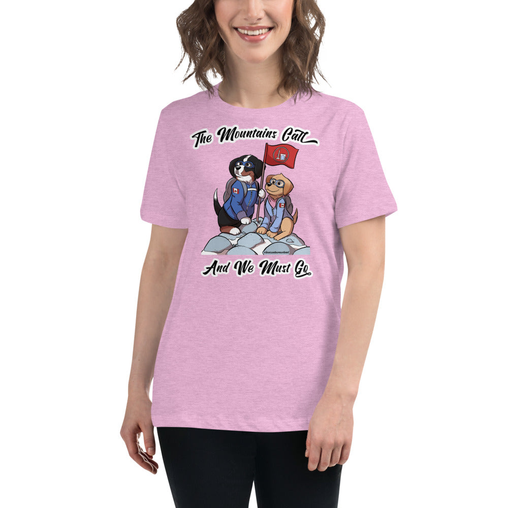 Women's Relaxed T-Shirt: The Mountains Call and We Must Go