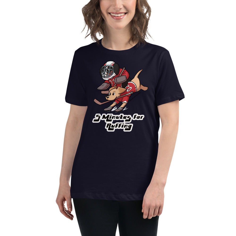 Women's Relaxed T-Shirt: 5 Minutes for Ruffing