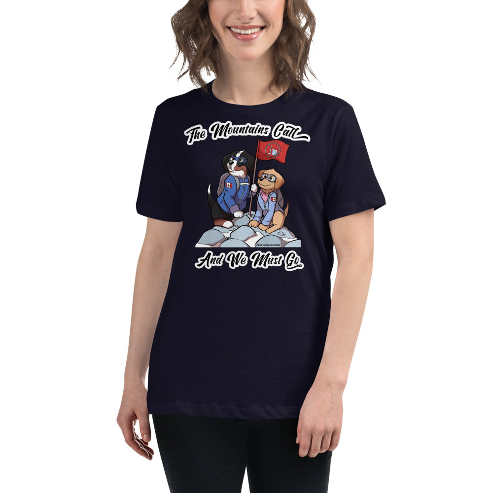 Women's Relaxed T-Shirt: The Mountains Call and We Must Go
