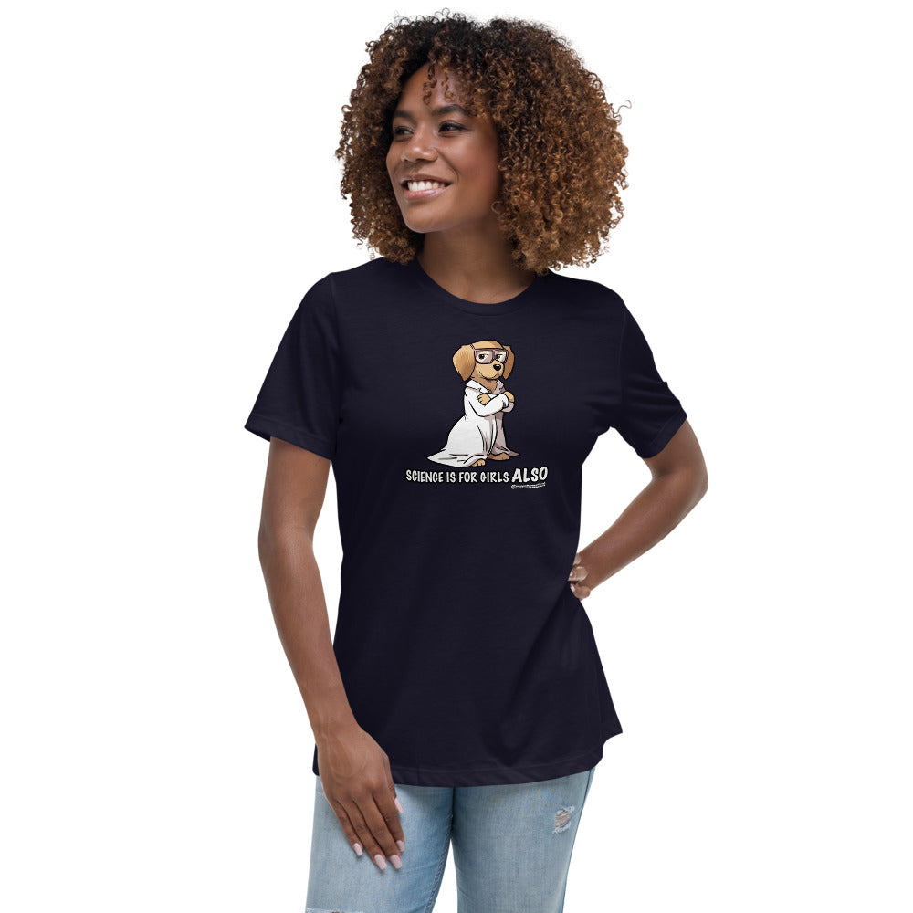 Women's Relaxed T-Shirt: Science is for Girls ALSO