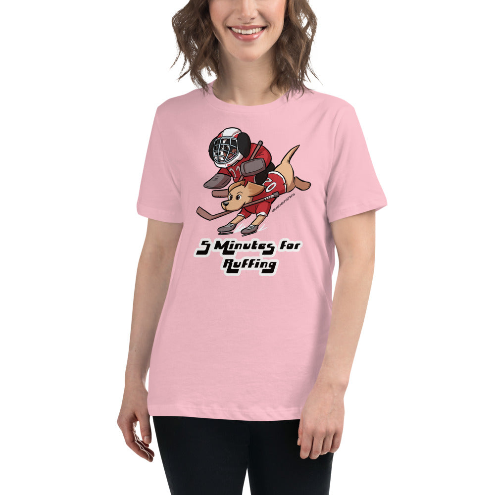 Women's Relaxed T-Shirt: 5 Minutes for Ruffing