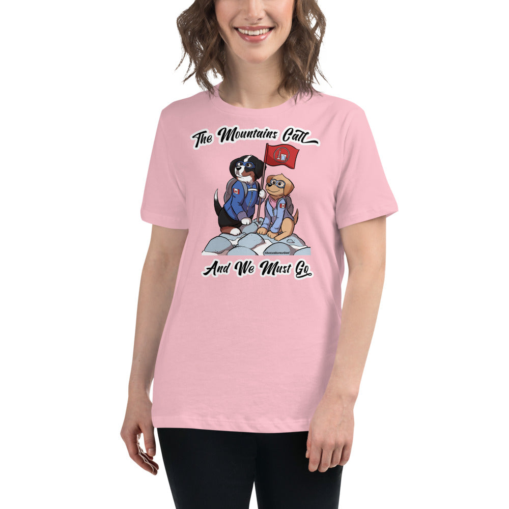 Women's Relaxed T-Shirt: The Mountains Call and We Must Go