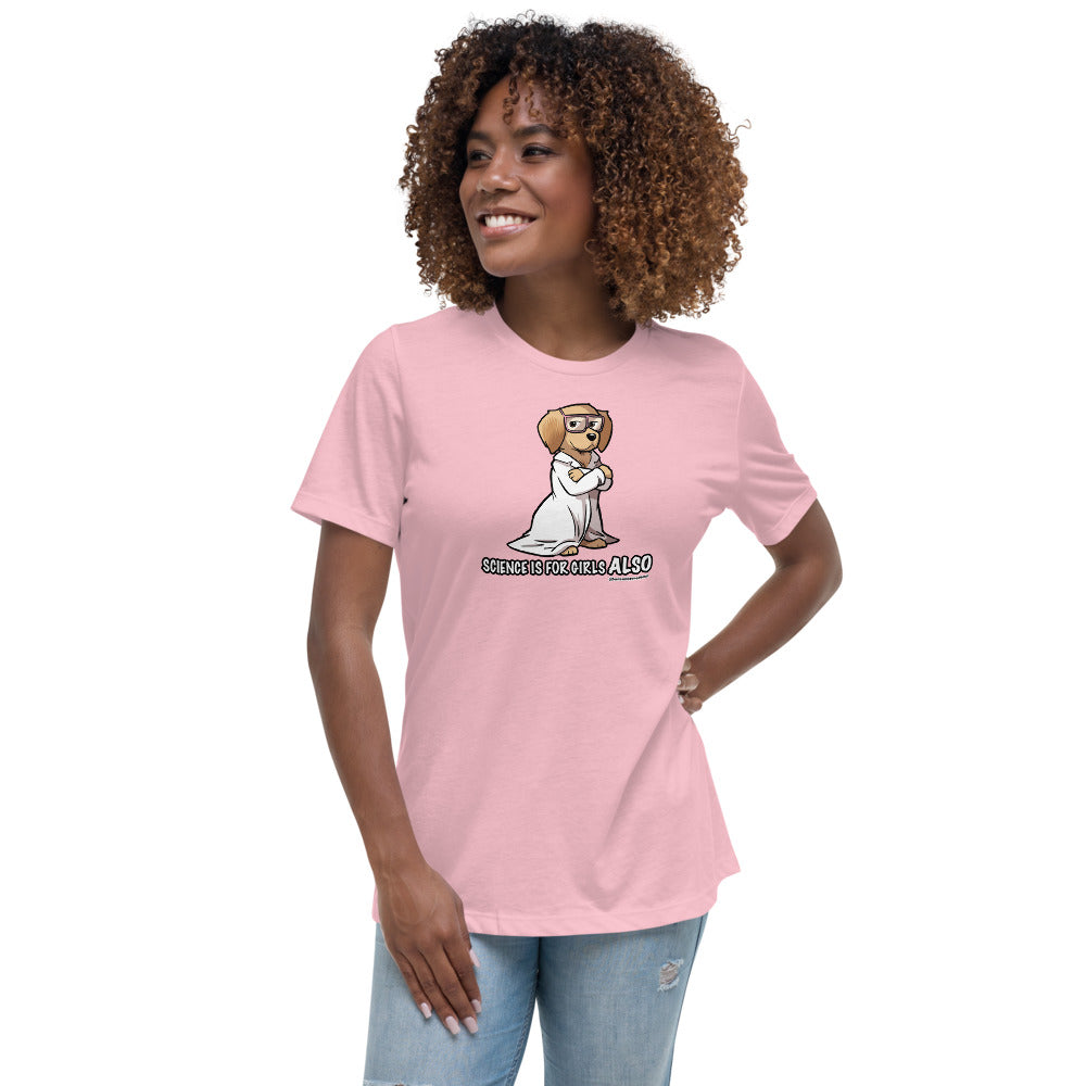 Women's Relaxed T-Shirt: Science is for Girls ALSO