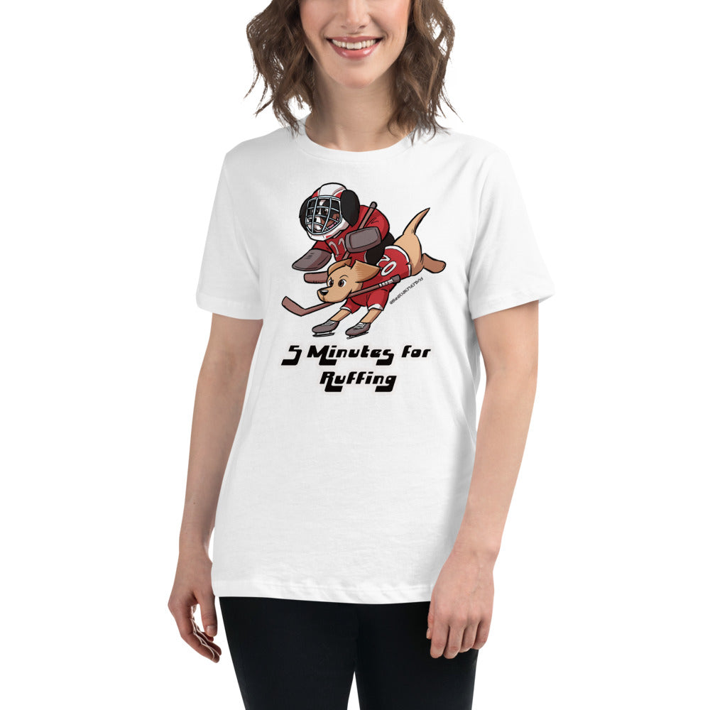 Women's Relaxed T-Shirt: 5 Minutes for Ruffing