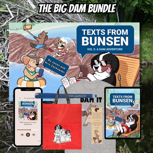 Texts From Bunsen Volume 3: THE BIG DAM BUNDLE  (presale)