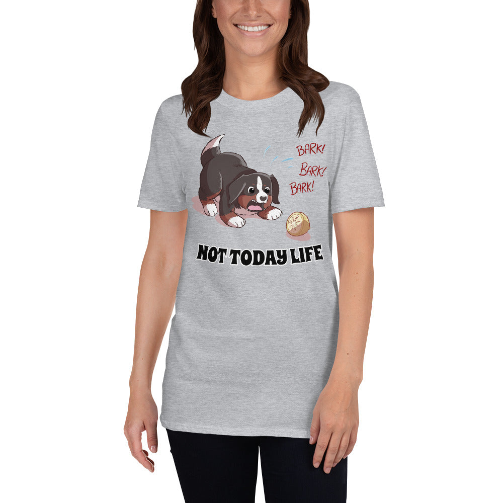 Short-Sleeve Unisex T-Shirt- Not Today Life