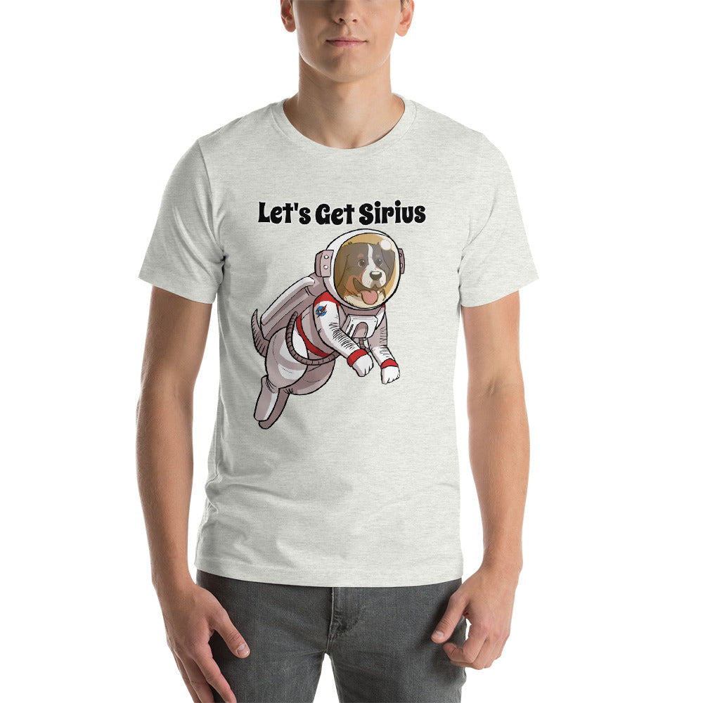 Short-Sleeve Unisex T-Shirt- Let's Get Sirius