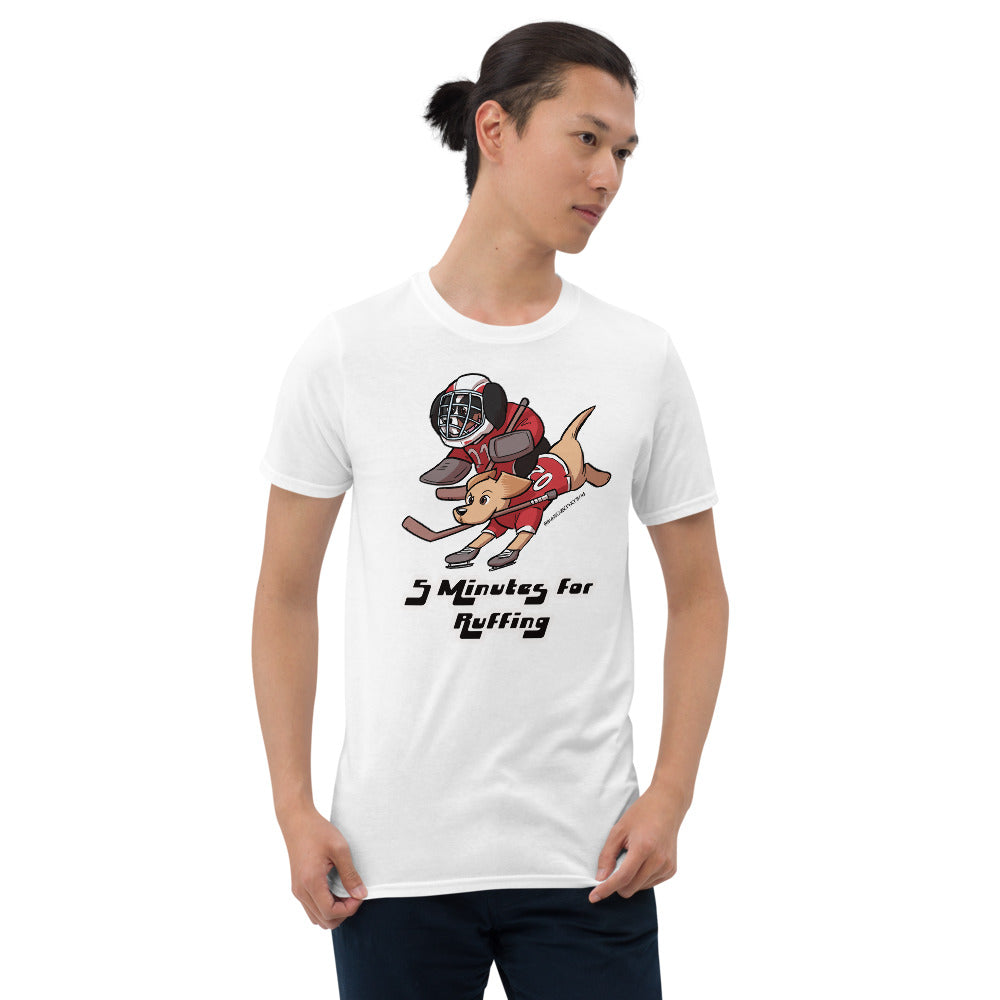 Short-Sleeve Unisex T-Shirt: 5 Minutes for Ruffing!