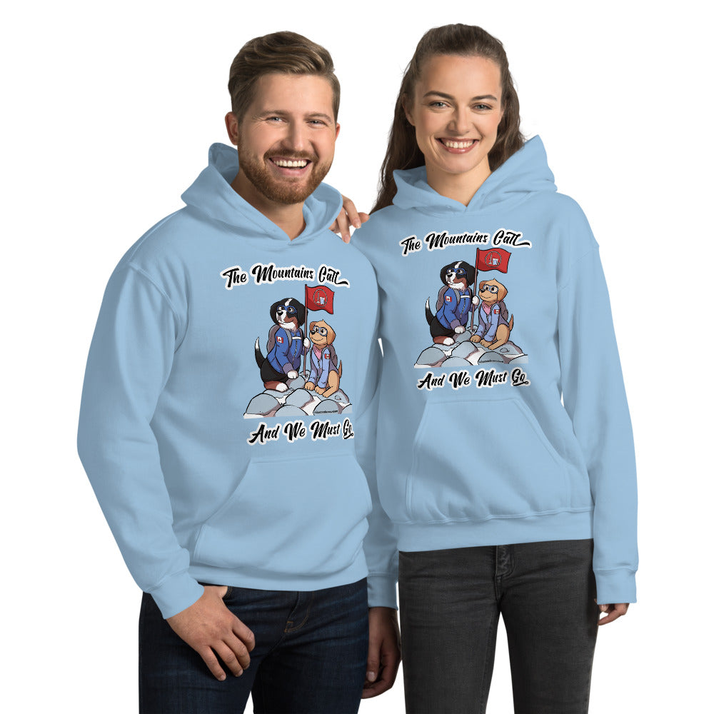 Unisex Hoodie: The Mountains Call and We Must Go