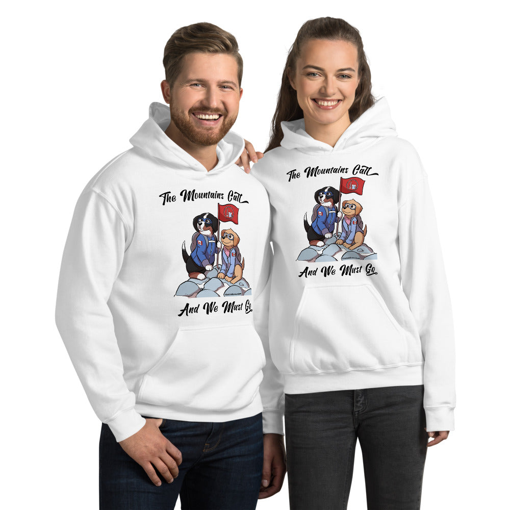 Unisex Hoodie: The Mountains Call and We Must Go