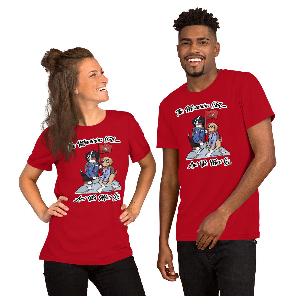 Short-Sleeve Unisex T-Shirt: The Mountains Call and We Must Go
