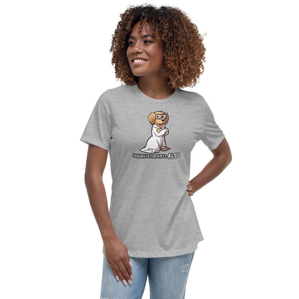 Women's Relaxed T-Shirt: Science is for Girls ALSO